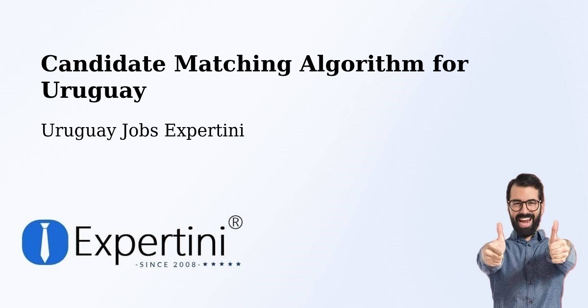 Candidate Matching Algorithm Overview – Piedras Coloradas - Uruguay Jobs Expertini